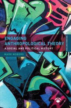 Paperback Engaging Anthropological Theory: A Social and Political History Book