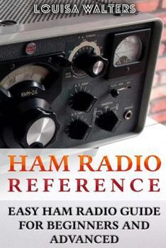 Paperback Ham Radio Reference: Easy Ham Radio Guide For Beginners And Advanced Book