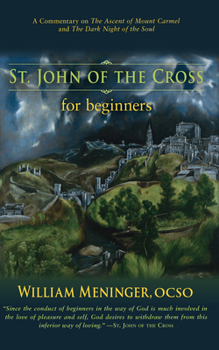 Paperback St. John of the Cross for Beginners: A Commentary on the Ascent of Mount Carmel and the Dark Night of the Soul Book
