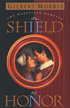 The Shield of Honor - Book #3 of the Wakefield Dynasty