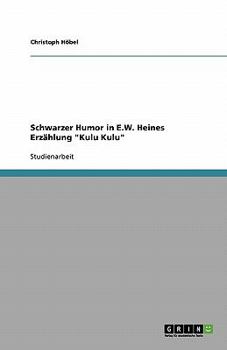 Paperback Schwarzer Humor in E.W. Heines Erzählung Kulu Kulu [German] Book