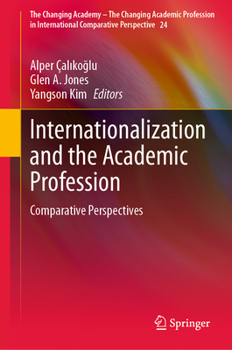 Hardcover Internationalization and the Academic Profession: Comparative Perspectives Book
