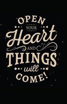 Paperback Open Your Heart and Things Will Come Book