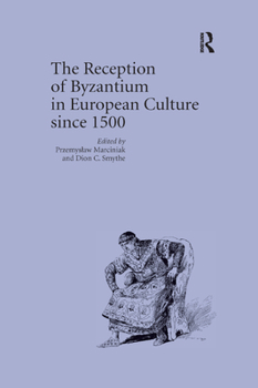 Paperback The Reception of Byzantium in European Culture Since 1500 Book