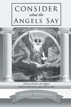 Paperback Consider What the Angels Say Book
