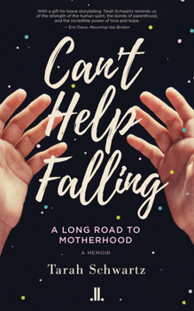 Paperback Can't Help Falling: A Long Road to Motherhood Book