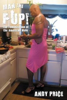 Man the F Up!: The Feminization of the American Male