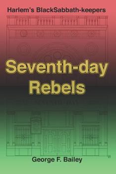 Paperback Seventh-Day Rebels: Harlem's Black Sabbath-Keepers Book
