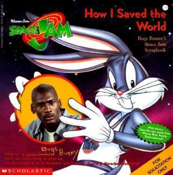 Paperback How I Saved the World: Bugs Bunny's Space Jam Scrapbook Book