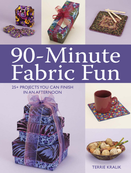 Paperback 90-Minute Fabric Fun: 30 Projects You Can Finish in an Afternoon Book