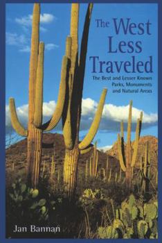 Paperback The West Less Traveled: The Best and Lesser Known Parks, Monuments, and Natural Areas Book