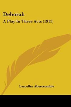 Paperback Deborah: A Play In Three Acts (1913) Book