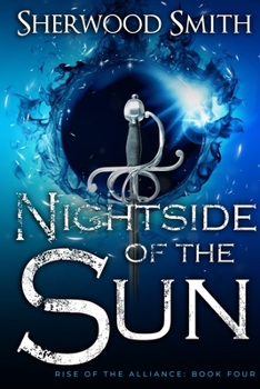 Rise of the Alliance IV: Nightside of the Sun - Book #20 of the Sartorias-deles (Timeline Order)