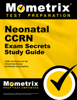 Neonatal CCRN Exam Secrets: CCRN Test... book by CCRN Exam Secrets Test ...