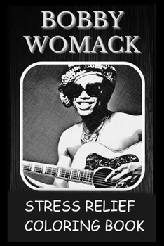 Paperback Stress Relief Coloring Book: Colouring Bobby Womack Book