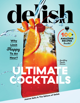 Hardcover Delish Ultimate Cocktails: Why Limit Happy to an Hour? Book