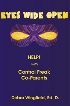 Paperback Eyes Wide Open: Help! with Control Freak Co-Parents Book