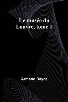 Paperback Le musée du Louvre, tome 1 Book