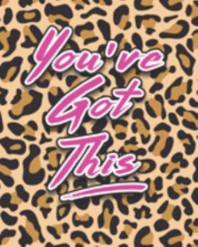You've Got This: 2019-2020 Academic Planner Cheetah / Leopard Animal Print Pattern for Students And Teachers Undated Daily, Weekly & Monthly Planner August 2019 to July 2020 Organizer