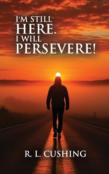 Hardcover I'm Still Here! I Will Persevere Book