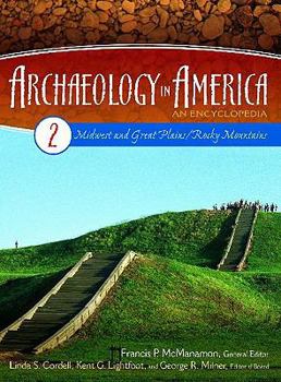 Hardcover Archaeology in America: An Encyclopedia Volume 2 Midwest and Great Plains/Rocky Mountains Book