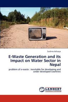 Paperback E-Waste Generation and its Impact on Water Sector in Nepal Book