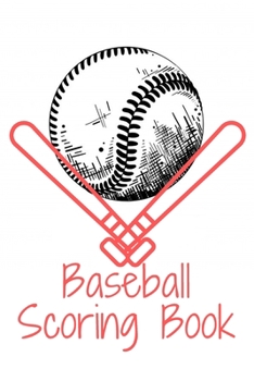 Baseball scoring Book: Memories Journal Baseball, Baseball Scorekeeper Book Gifts, Baseball Score Notebook, Baseball Score Sheets, Baseball Scorekeeping Book