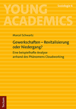 Paperback Gewerkschaften - Revitalisierung Oder Niedergang?: Eine Beispielhafte Analyse Anhand Des Phanomens Cloudworking [German] Book