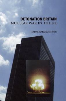Paperback Detonation Britain: Nuclear War in the U.K. Book
