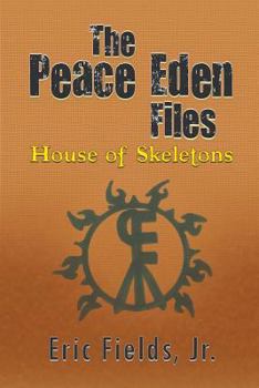 Paperback The Peace Eden Files: House of Skeletons Book