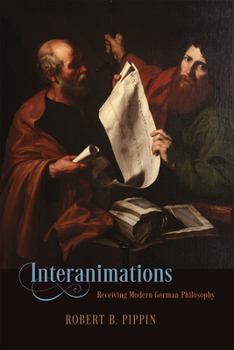 Hardcover Interanimations: Receiving Modern German Philosophy Book