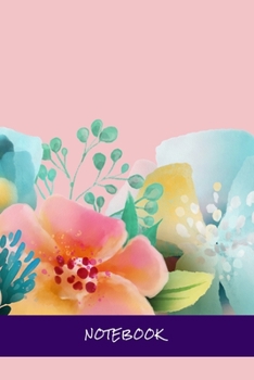 Notebook: Flowers - Journal for writing I Composition Book I Blank paper with integrated page numbers l Narrow Ruled I Diary  I 120 Pages I "6x9" I A5 I Soft Cover