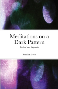 Paperback Meditations on a Dark Pattern: Revised and Expanded Book