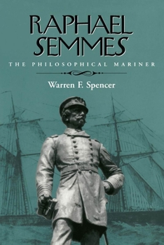 Hardcover Raphael Semmes: The Philosophical Mariner Book