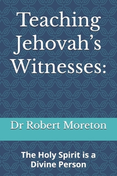 Teaching Jehovah’s Witnesses:: The Holy Spirit is a Divine Person