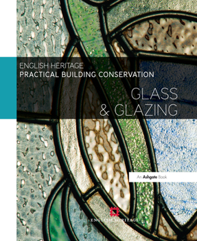 Hardcover Practical Building Conservation: Glass and Glazing Book