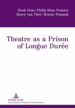 Hardcover Theatre as a Prison of Longue Durée Book