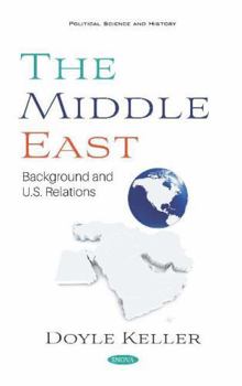 Hardcover The Middle East: Background and U.S. Relations (Political Science and History) Book