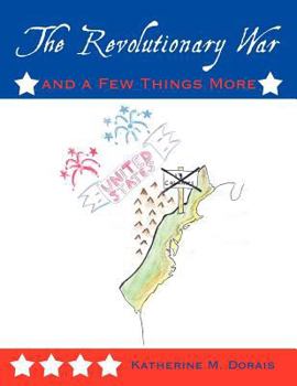 Paperback The Revolutionary War and a Few Things More Book