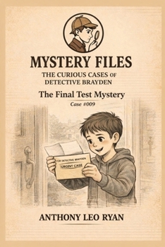 The Final Test Mystery (Mystery Files: The Curious Cases of Detective Brayden)