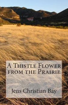 Paperback A Thistle Flower from the Prairie Book