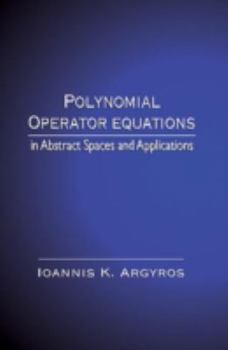 Hardcover Polynomial Operator Equations in Abstract Spaces and Applications Book