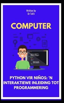 Paperback Python Vir Niños: 'N Interaktiewe Inleiding Tot Programmering [Afrikaans] Book