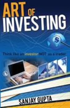 Paperback Art of Investing: Think like an investor NOT as a trader Book