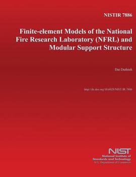 Paperback Finite-element models of the National Fire Research Laboratory (NFRL) and modular support structure Book