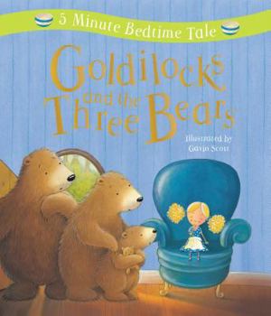 Hardcover Goldilocks and the Three Bears: 5 Minute Bedtime Tale Book