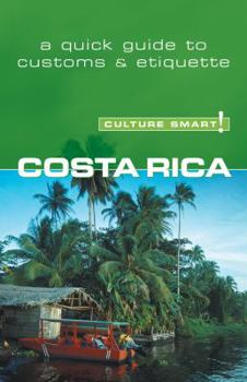 Paperback Culture Smart! Costa Rica: A Quick Guide to Customs and Etiquette Book