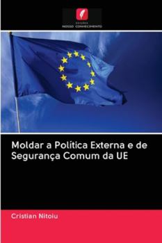 Paperback Moldar a Política Externa e de Segurança Comum da UE [Portuguese] Book