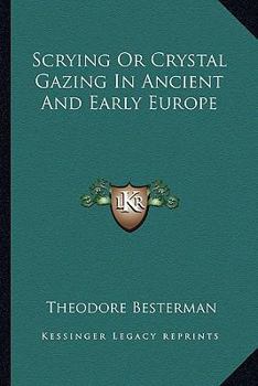 Paperback Scrying Or Crystal Gazing In Ancient And Early Europe Book