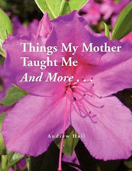 Paperback Things My Mother Taught Me and More... Book